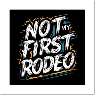 Not My First Rodeo Posters and Art